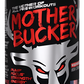 Bucked Up MOTHER BUCKER High-Stimulant Pre-Workout Formula - 20 Servings